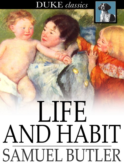 Title details for Life and Habit by Samuel Butler - Available